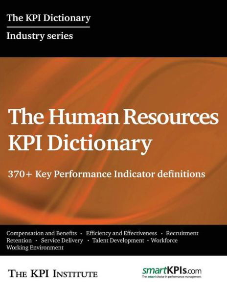 Cover for The Kpi Institute · The Human Resources Kpi Dictionary: 370+ Key Performance Indicator Definitions (Taschenbuch) (2015)