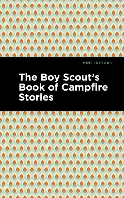 Cover for Mint Editions · The Boy Scout's Book of Campfire Stories - Mint Editions (Taschenbuch) (2021)