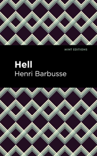 Hell - Mint Editions - Henri Barbusse - Livres - Graphic Arts Books - 9781513283265 - 15 juillet 2021