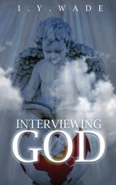 Cover for I y Wade · Interviewing God (Paperback Bog) (2018)