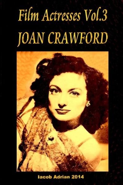 Cover for Iacob Adrian · Film Actresses Vol.3 Joan Crawford: Part 1 (Paperback Book) (2015)