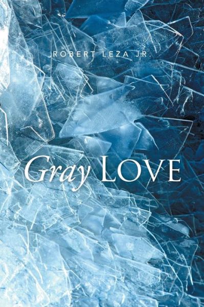 Cover for Jr Robert Leza · Gray Love (Paperback Book) (2015)