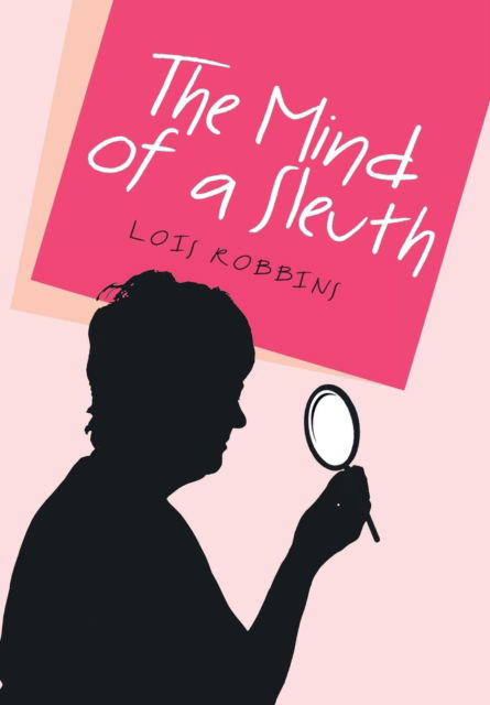 Cover for Lois Robbins · The Mind of a Sleuth (Hardcover Book) (2016)