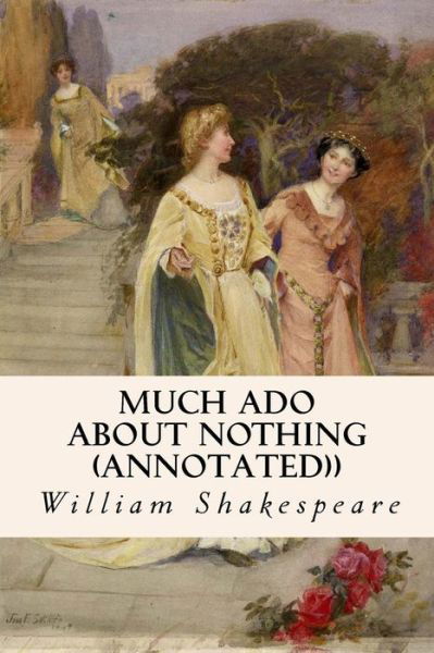 Cover for William Shakespeare · Much Ado About Nothing (Annotated)) (Taschenbuch) (2015)