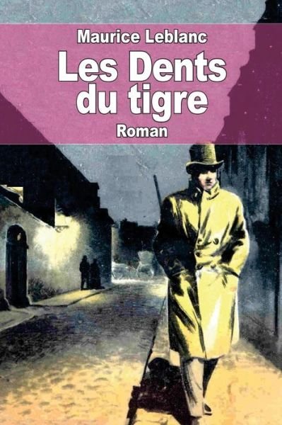 Cover for Maurice LeBlanc · Les Dents du tigre (Paperback Bog) (2015)