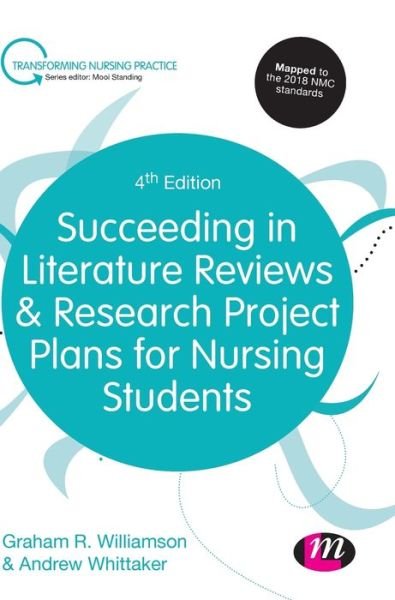 Succeeding in Literature Reviews and Research Project Plans for Nursing Students - Transforming Nursing Practice Series - Williamson, G.R. (University of Plymouth, UK) - Bücher - Sage Publications Ltd - 9781526476265 - 29. November 2019