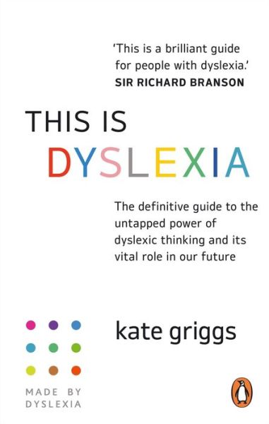 This Is Dyslexia - Kate Griggs - Książki - Ebury Publishing - 9781529149265 - 7 października 2021