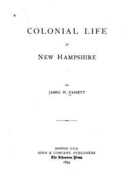 Cover for James H Fassett · Colonial life in New Hampshire (Paperback Book) (2016)