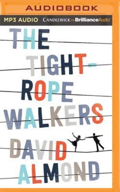 Cover for David Almond · Tightrope Walkers, The (MP3-CD) (2016)