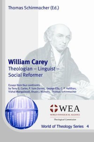 Cover for Thomas Schirrmacher · William Carey Theologian, Linguist, Social Reformer (Taschenbuch) (2018)