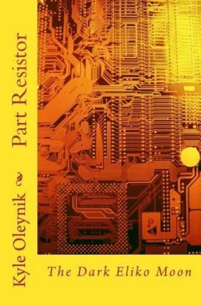 Cover for Swyrich Corporation · Part Resistor (Paperback Book) (2016)
