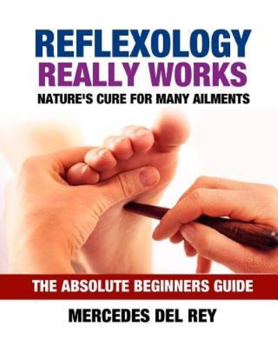 Cover for Mercedes Del Rey · Reflexology Really Works (Paperback Book) (2016)