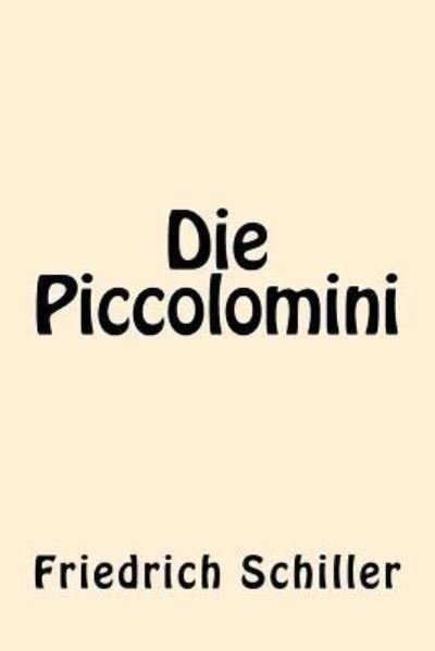 Cover for Friedrich Schiller · Die Piccolomini (Paperback Book) [German edition] (2016)