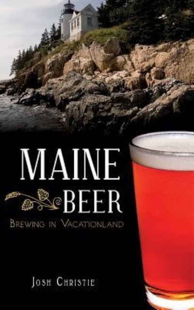 Cover for Josh Christie · Maine Beer (Hardcover Book) (2013)