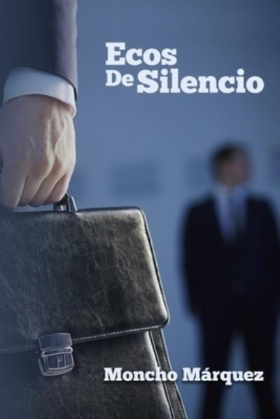 Cover for Moncho Marquez · Ecos de Silencio (Paperback Book) (2016)
