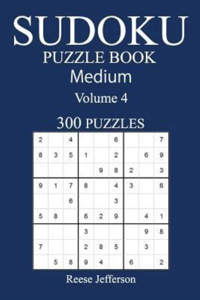300 Medium Sudoku Puzzle Book - Reese Jefferson - Books - Createspace Independent Publishing Platf - 9781540517265 - November 19, 2016