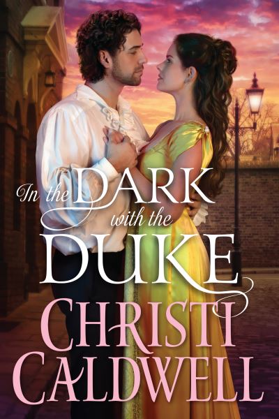 Cover for Christi Caldwell · In the Dark with the Duke (Book) (2020)