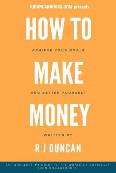 Cover for R J Duncan · HOW TO MAKE MONEY-J R DUNCAN- A joke book / prank gift (Paperback Book) (2017)