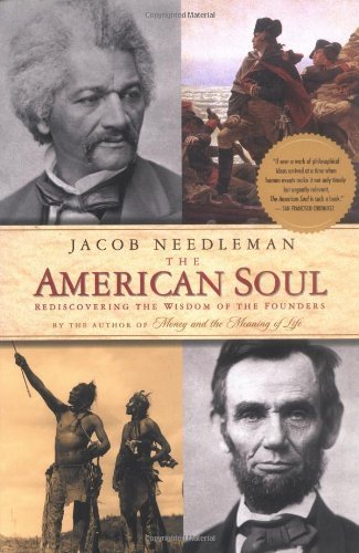Cover for Jacob Needleman · American Soul: Rediscovering the Wisdom of the Founders (Pocketbok) [Reprint edition] (2003)