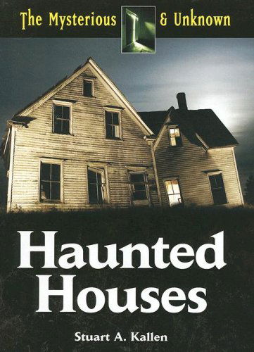 Cover for Stuart A. Kallen · Haunted Houses (Mysterious &amp; Unknown) (Inbunden Bok) (2007)