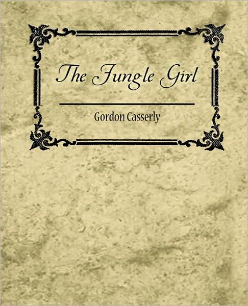 Cover for Gordon Casserly · The Jungle Girl (Paperback Book) (2007)