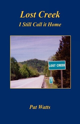 Cover for Pat Watts · Lost Creek - I Still Call It Home (Hardcover Book) (2009)