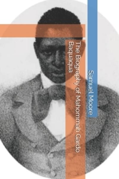 Cover for Samuel Moore · The Biography of Mahommah Gardo Baquaqua (Paperback Book) (2018)