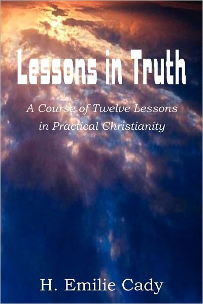 Cover for H. Emilie Cady · Lessons in Truth (Taschenbuch) (2010)