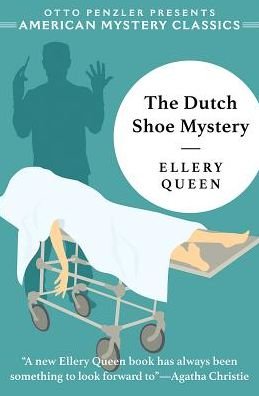 Cover for Ellery Queen · The Dutch Shoe Mystery: An Ellery Queen Mystery - An American Mystery Classic (Hardcover Book) (2022)