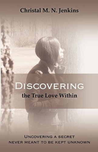 Cover for Christal M.n. Jenkins · Discovering the True Love Within (Paperback Book) (2009)