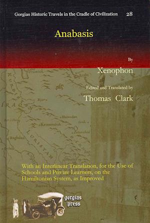 Cover for Xenophon · Anabasis: With an Interlinear Translation, for the Use of Schools and Private Learners, on the Hamiltonian System, as Improved - Kiraz Historic Travels Archive (Gebundenes Buch) (2010)