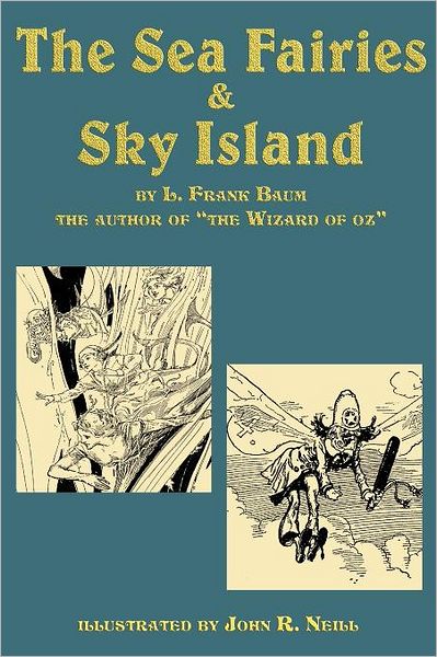 Cover for L. Frank Baum · The Sea Fairies &amp; Sky Island (Paperback Bog) (2011)