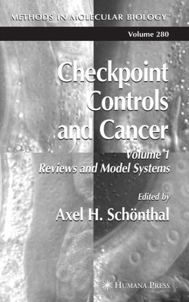 Cover for Axel H Schonthal · Checkpoint Controls and Cancer: Volume 1: Reviews and Model Systems - Methods in Molecular Biology (Taschenbuch) [Softcover reprint of hardcover 1st ed. 2004 edition] (2010)