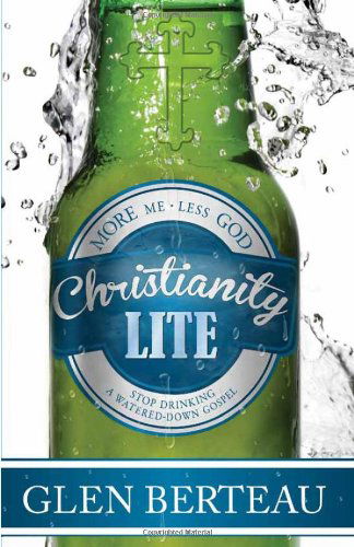 Cover for Glen Berteau · Christianity Lite (Paperback Book) (2013)