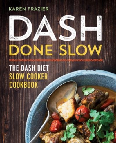 DASH Done Slow - Karen Frazier - Books - Rockridge Press - 9781623157265 - May 24, 2016
