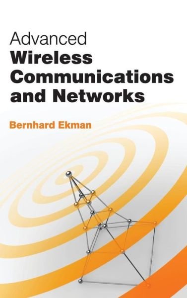 Cover for Bernhard Ekman · Advanced Wireless Communications and Networks (Hardcover Book) (2015)