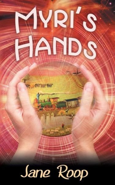 Cover for Jane Roop · Myri's Hands (Pocketbok) (2015)