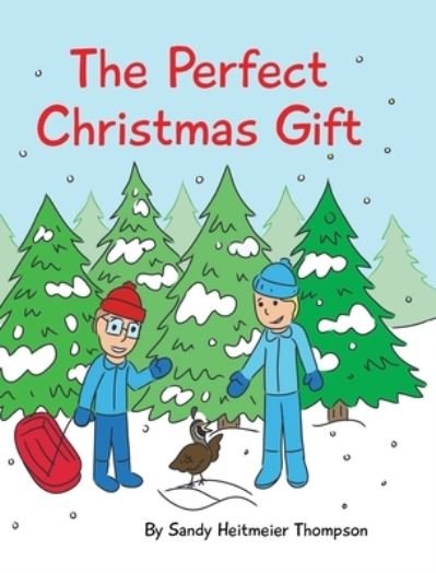 Cover for Sandy Heitmeier Thompson · The Perfect Christmas Gift (Hardcover Book) (2020)