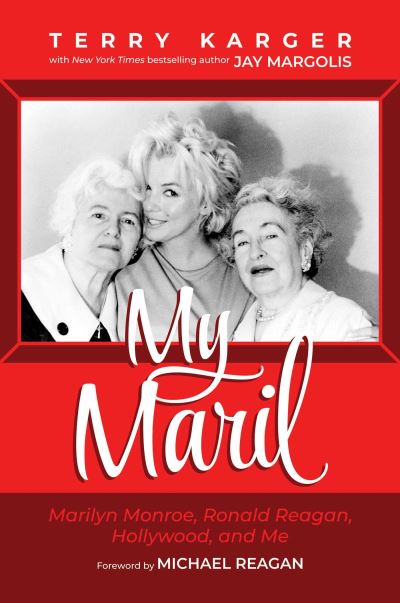 My Maril: Marilyn Monroe, Ronald Reagan, Hollywood, and Me - Terry Karger - Books - Permuted Press - 9781637583265 - December 22, 2022