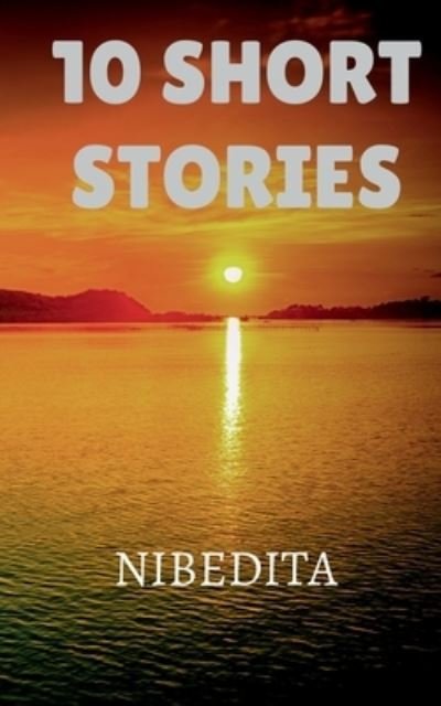 Cover for Nibedita · 10 Short Stories (Bok) (2021)