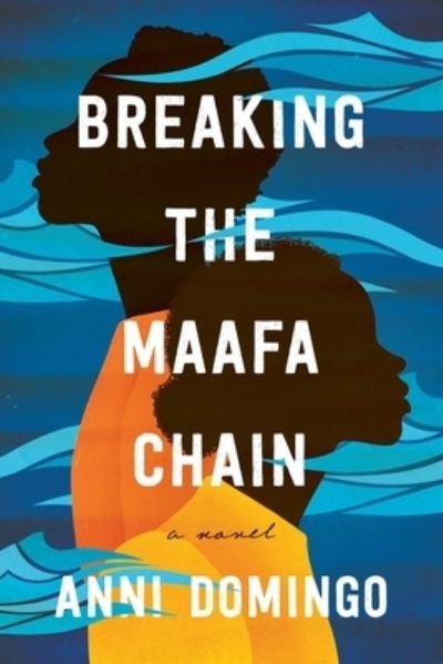 Cover for Anni Domingo · Breaking the Maafa Chain (Hardcover Book) (2022)