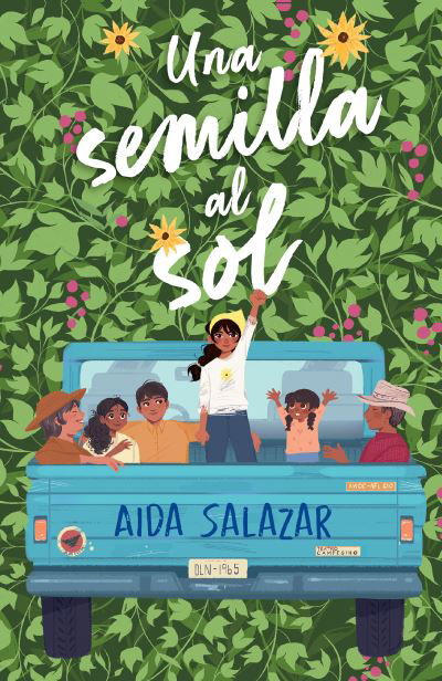 Semilla Al Sol / a Seed in the Sun - Aida Salazar - Livros - Penguin Random House Grupo Editorial - 9781644736265 - 30 de janeiro de 2024