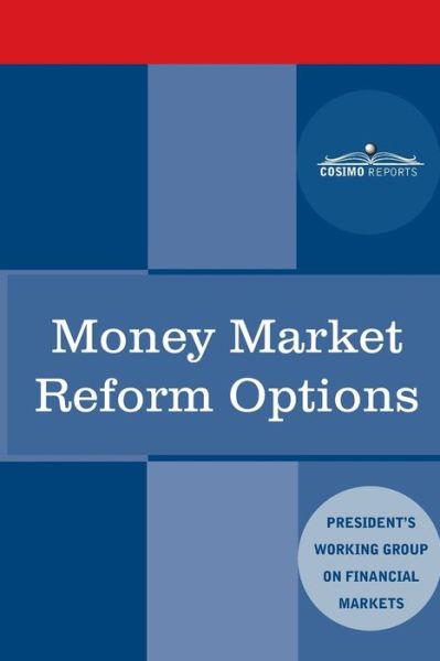 Money Market Reform Options - Plunge Protection Team - Kirjat - Cosimo Reports - 9781646790265 - tiistai 22. joulukuuta 2020