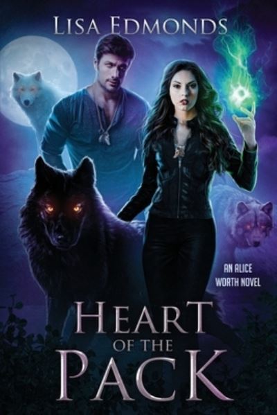 Cover for Lisa Edmonds · Heart of the Pack - Alice Worth (Paperback Book) (2021)