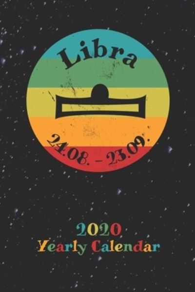 Cover for Zodiac Fanatic · 2020 Yearly Calendar - Zodiac Sign Libra (Paperback Book) (2019)