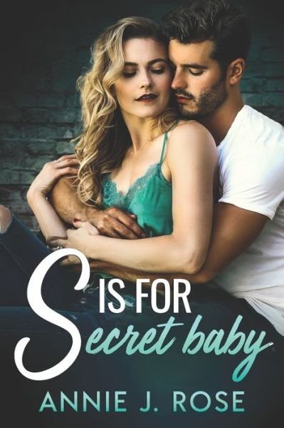 Cover for Annie J Rose · S is for Secret Baby (Paperback Book) (2020)
