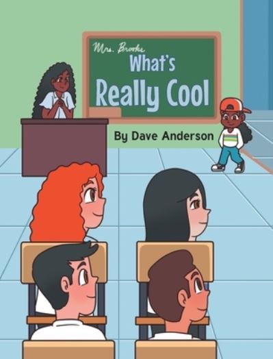 What's Really Cool - Dave Anderson - Books - Page Publishing Inc. - 9781662486265 - April 25, 2022