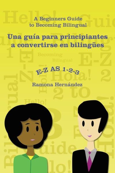 Cover for Ramona Hernandez · E-Z as 1-2-3- a Beginners Guide to Becoming Bilingual Una Guia Para Principiantes a Convertirse En Bilingues (Paperback Book) (2020)
