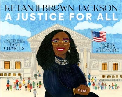 Cover for Tami Charles · Ketanji Brown Jackson: A Justice for All (Hardcover Book) (2023)