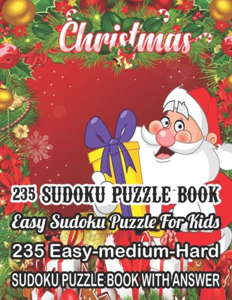 Christmas 235 Sudoku Puzzle Book Easy Sudoku Puzzle For Kids - Rainbow Publishing - Books - Independently Published - 9781673136265 - December 8, 2019